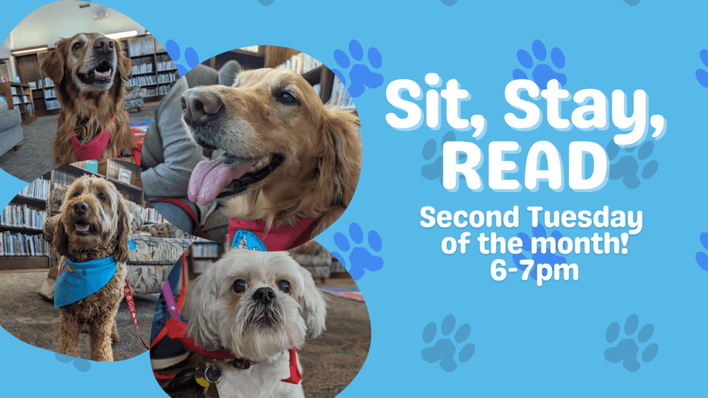 Photos of Therapy dogs in their red vests and the event text - Sit, Stay, Read Second Tuesday of the month 6-7pm