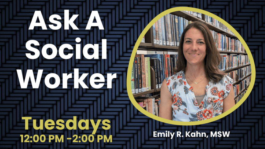 Advertisement for the 'Ask A Social Worker' event featuring Emily R. Kahn, MSW. The text reads 'Ask A Social Worker' and 'Tuesdays 12:00 PM – 2:00 PM.' The background is a dark blue woven pattern, and there is a circular photo of Emily R. Kahn standing in front of bookshelves filled with books. She is smiling and wearing a floral top.