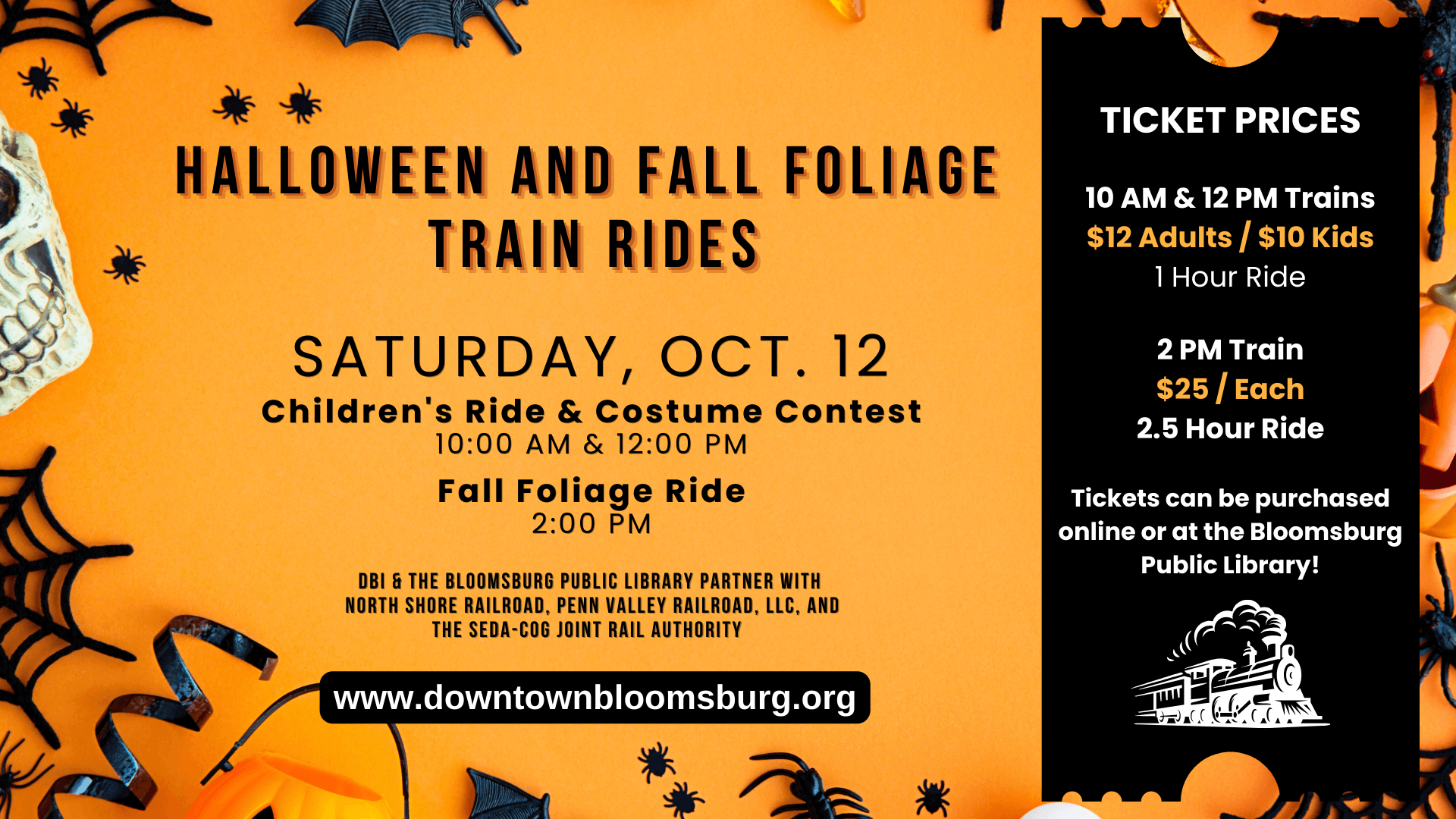 Advertisement for Halloween and Fall Foliage Train Rides on Saturday, October 12. The event includes a Children's Ride & Costume Contest at 10:00 AM and 12:00 PM, and a Fall Foliage Ride at 2:00 PM. Ticket prices are $12 for adults and $10 for kids for the 1-hour rides at 10 AM and 12 PM, and $25 per person for the 2.5-hour ride at 2 PM. Tickets can be purchased online or at the Bloomsburg Public Library. The background is orange with images of a skull, bats, spiders, and web decorations. The URL www.downtownbloomsburg.org is included for more information.