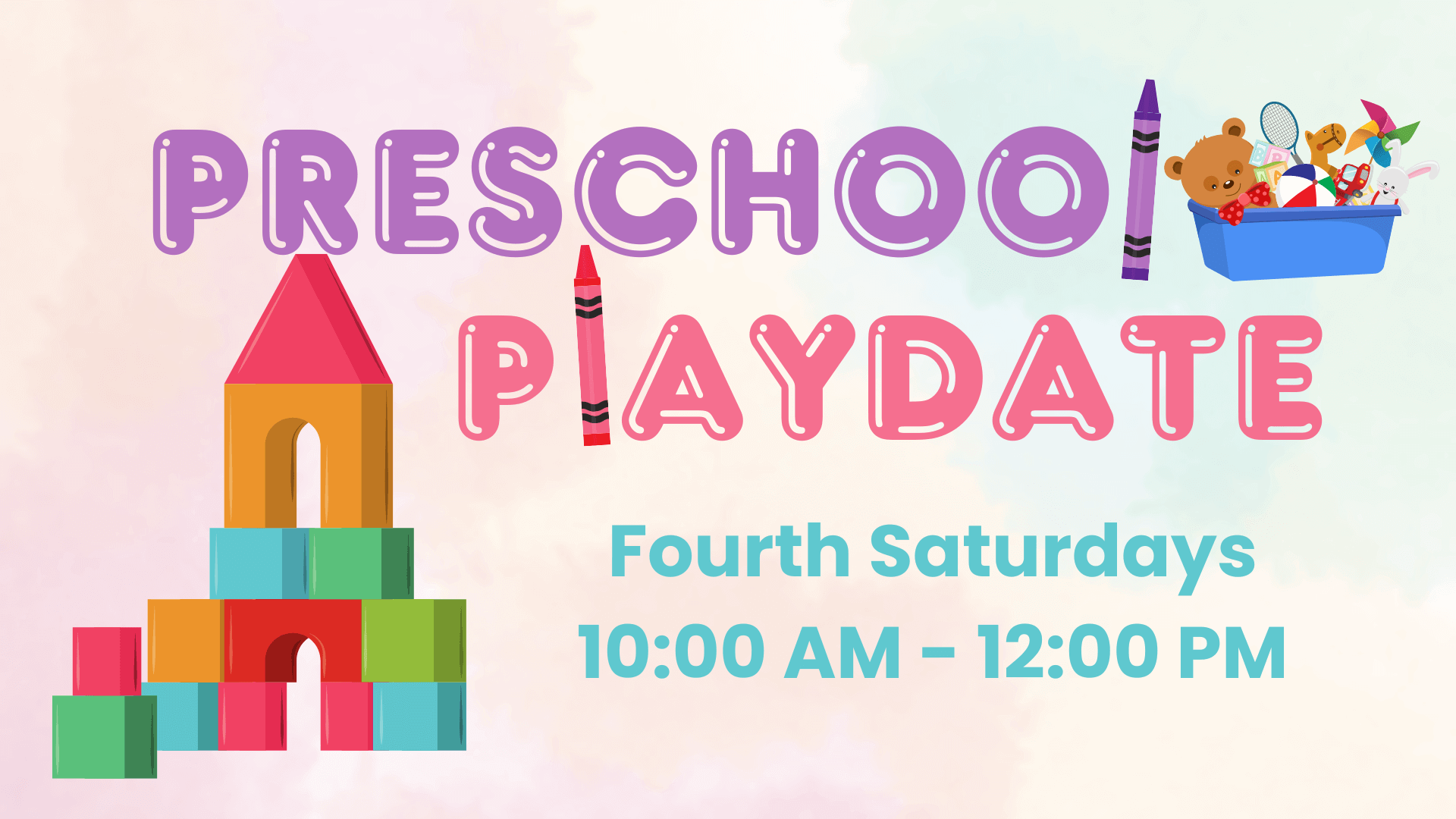 A cheerful promotional image for 'Preschool Playdate,' featuring colorful and playful elements. The top of the graphic displays the title 'PRESCHOOL PLAYDATE' in bright, whimsical fonts with purple and pink letters accented by crayons. On the left, there is an illustration of a block castle with colorful building blocks. On the right, there is a blue toy bin filled with various toys, including a teddy bear, ball, and pinwheel. Below, the text reads 'Fourth Saturdays, 10:00 AM – 12:00 PM' in a light blue font. The background is soft pastel colors, giving a fun and inviting feel