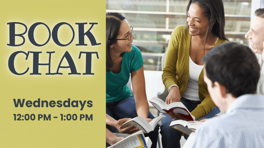 A promotional image for a 'Book Chat' event. The left side features large text that says 'Book Chat' in bold letters, with the event details 'Wednesdays 12:00 PM – 1:00 PM' written below. On the right, a group of four people is shown smiling and engaging in conversation while holding books, suggesting a relaxed and friendly atmosphere for discussing their reading.