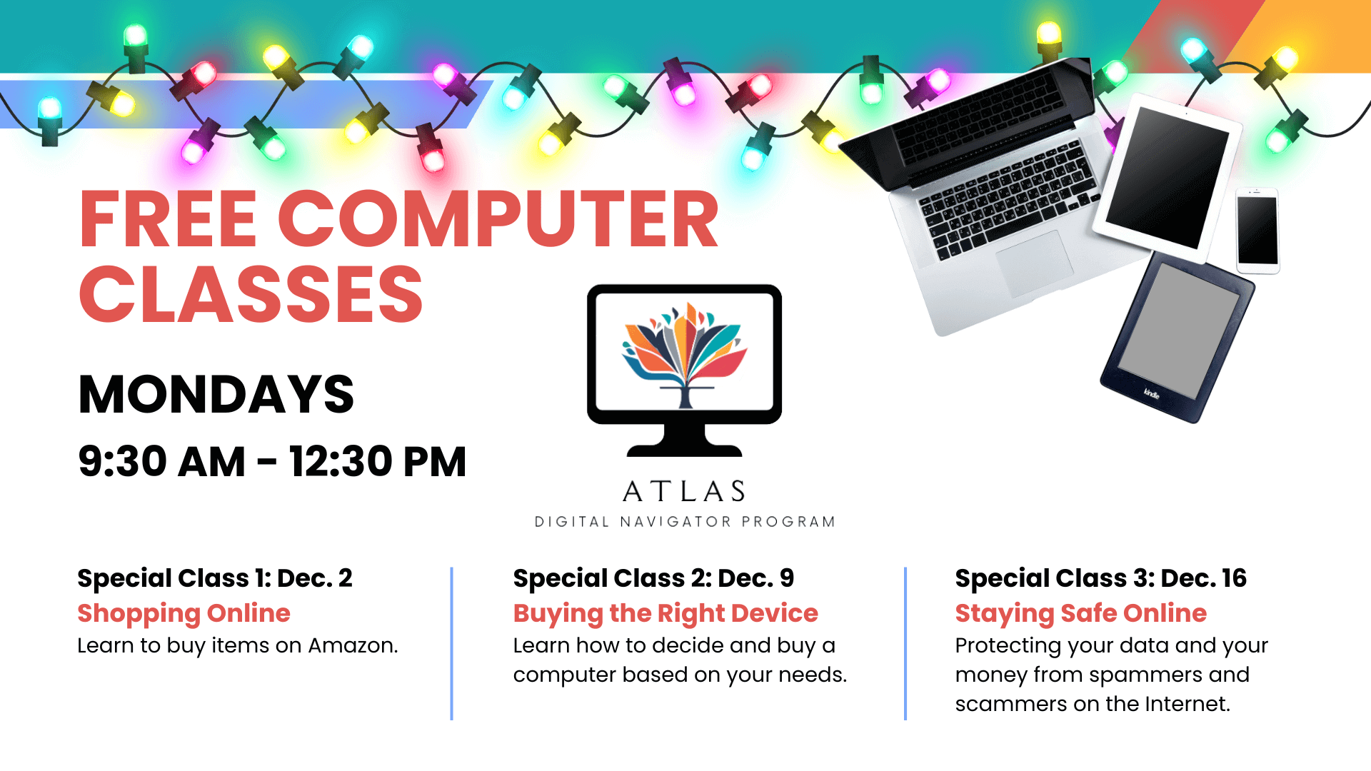 Promotional graphic for 'Free Computer Classes' as part of the ATLAS Digital Navigator Program. The top of the image features a colorful string of holiday lights on a gradient background. Bold red text reads 'Free Computer Classes,' with the schedule below: 'Mondays, 9:30 AM – 12:30 PM.' The ATLAS logo, a stylized computer screen with colorful leaves, is in the center. To the right are images of various devices, including a laptop, tablet, smartphone, and e-reader. Three special classes are highlighted at the bottom: 'Dec. 2 – Shopping Online,' 'Dec. 9 – Buying the Right Device,' and 'Dec. 16 – Staying Safe Online,' with brief descriptions for each.