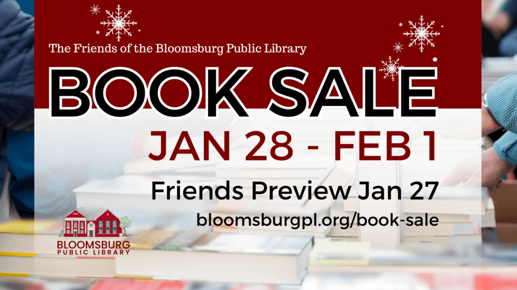 Flyer for the Friends of the Bloomsburg Public Library Book Sale happening from January 28 to February 1, with a Friends Preview event on January 27. The flyer features a background of stacked books with snowflakes and the Bloomsburg Public Library logo. Website listed: bloomsburgpl.org/book-sale.