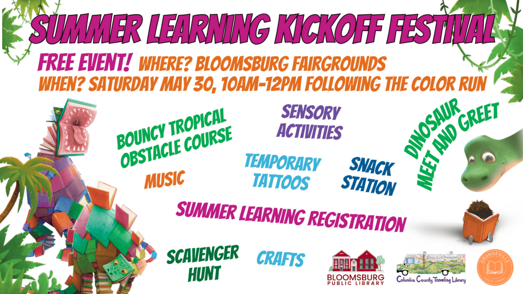 This colorful flyer promotes the "Summer Learning Kickoff Festival" at the Bloomsburg Fairgrounds, featuring a playful design with tropical leaves, a large colorful dinosaur sculpture, and various activity titles scattered across the page. The event details highlight that it is a free event taking place on Saturday, May 30th, from 10am to 12pm, featuring attractions like a bouncy obstacle course, crafts, and a scavenger hunt.